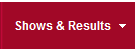Shows & Results